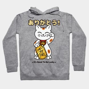 Japanese Cat Lucky Charm Funny Quote It's Good To Be Lucky Cute Cat Hoodie